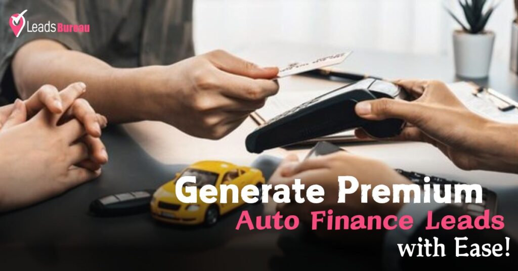 Generate High-Quality Auto Finance Leads