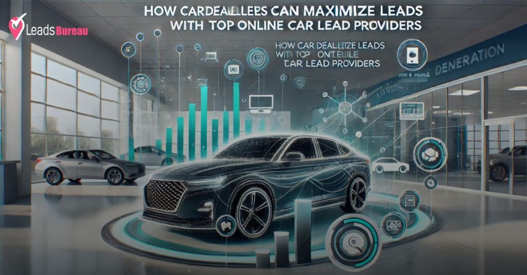 How Car Dealerships Can Maximize Leads with Top Online Car Lead Providers