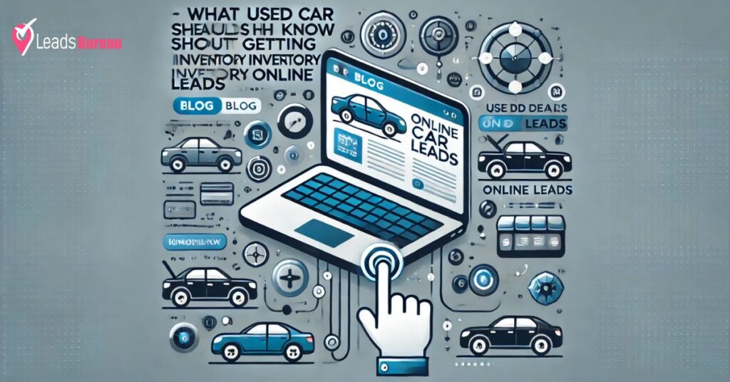 What Used Car Dealers Should Know About Getting the Best Inventory Leads Online