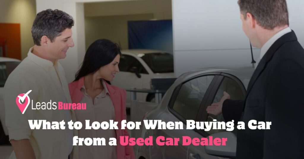 What to Look for When Buying a Car from a Used Car Dealer