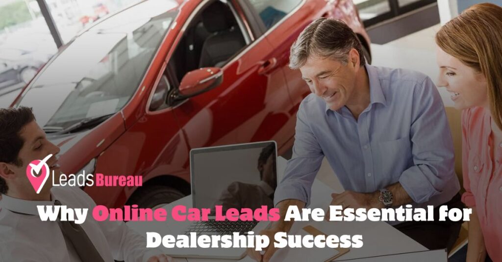 Why Online Car Leads Are Essential for Dealership Success