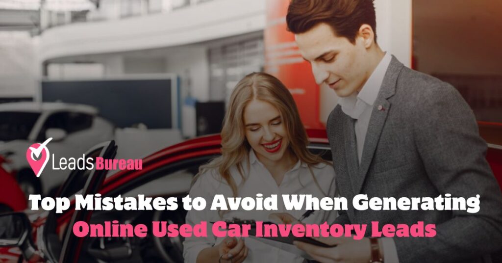 Top Mistakes to Avoid When Generating Online Used Car Inventory Leads