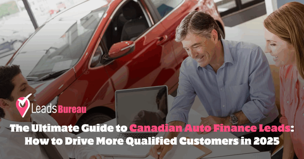 Blog Banner: The Ultimate Guide to Canadian Auto Finance Leads: How to Drive More Qualified Customers in 2025