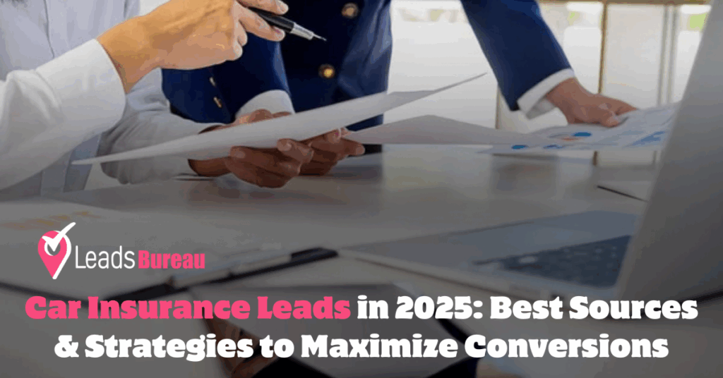 Blog Banner: Car Insurance Leads in 2025: Best Sources & Strategies to Maximize Conversions