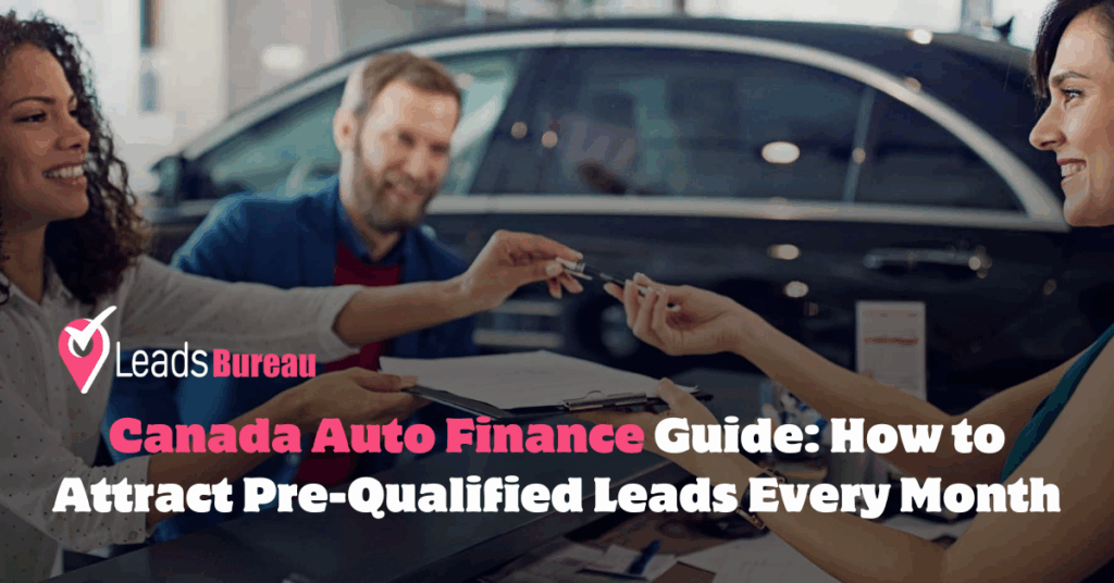 Blog Banner: Canada Auto Finance Guide: How to Attract Pre-Qualified Leads Every Month