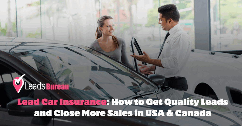 Blog Banner: Lead Car Insurance: How to Get Quality Leads and Close More Sales in USA & Canada