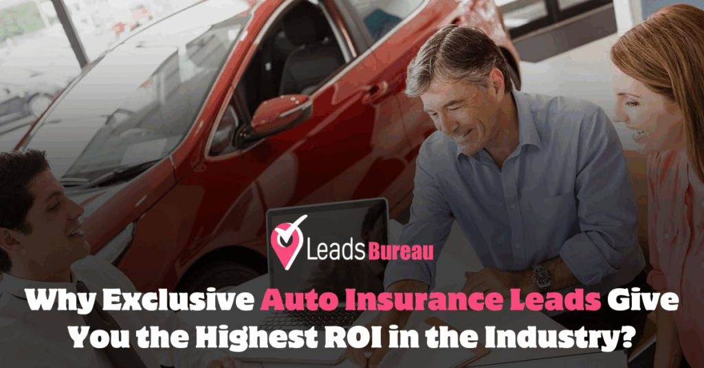 Blog Banner: Why Exclusive Auto Insurance Leads Give You the Highest ROI in the Industry?