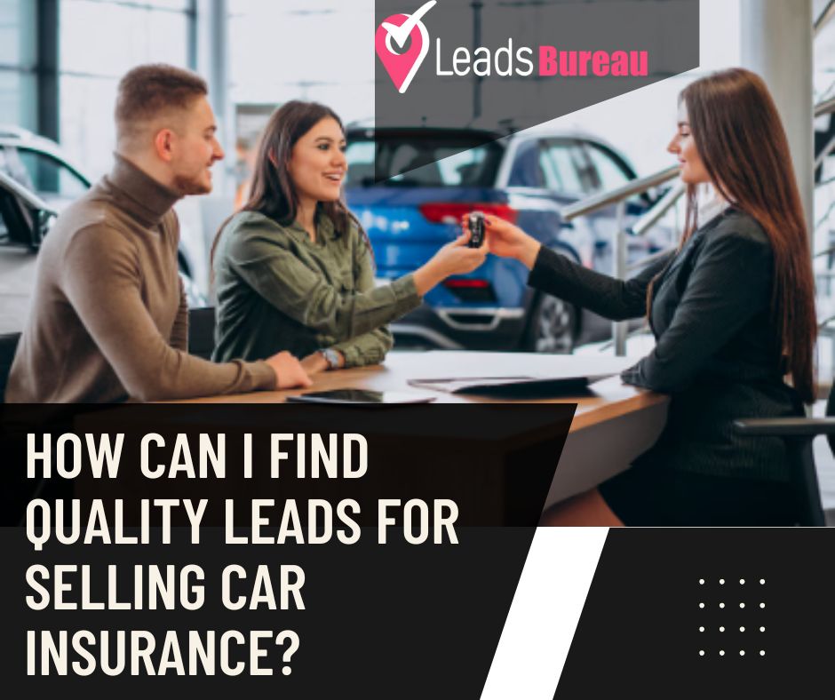 Quality Leads for Selling Car Insurance